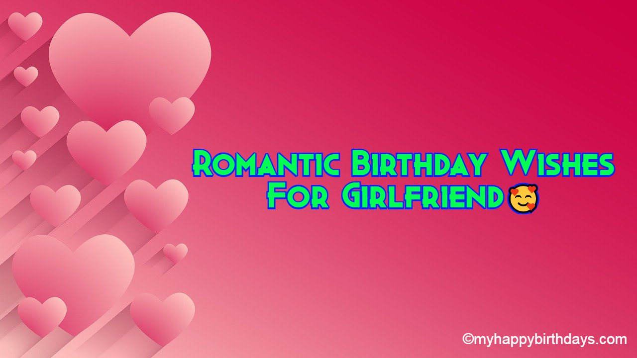 Romantic Birthday Wishes For Girlfriend - Sweet Birthday Wishes For My Love