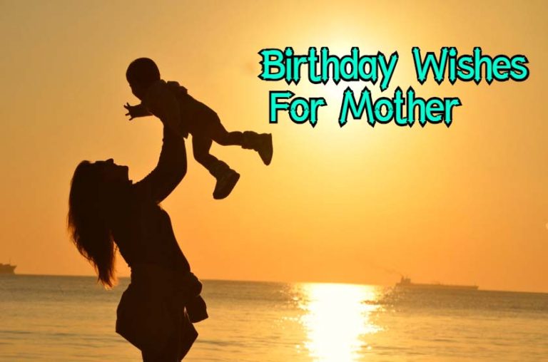 Birthday Wishes For Mom, Quotes, Messages, Images