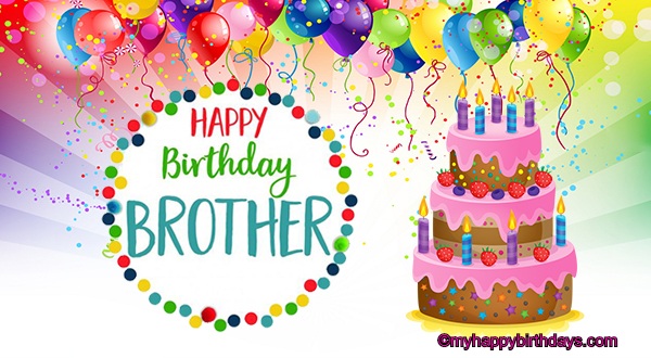 307 Heart Touching Birthday Wishes For Brother With Images