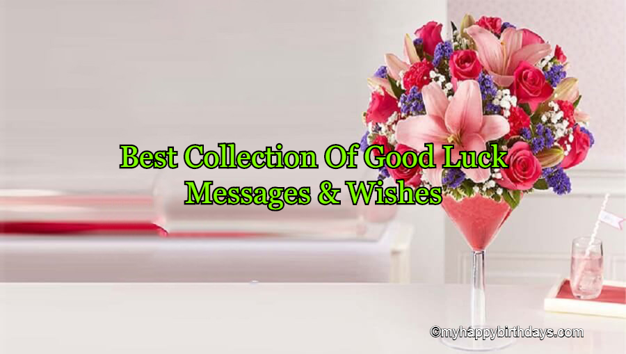 Good Luck Messages, Wishes, Sayings, Quotes