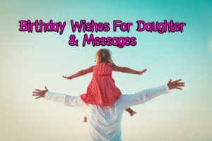 Heartwarming Birthday Wishes For Daughter | Happy Birthday Daughter, Messages, Quotes