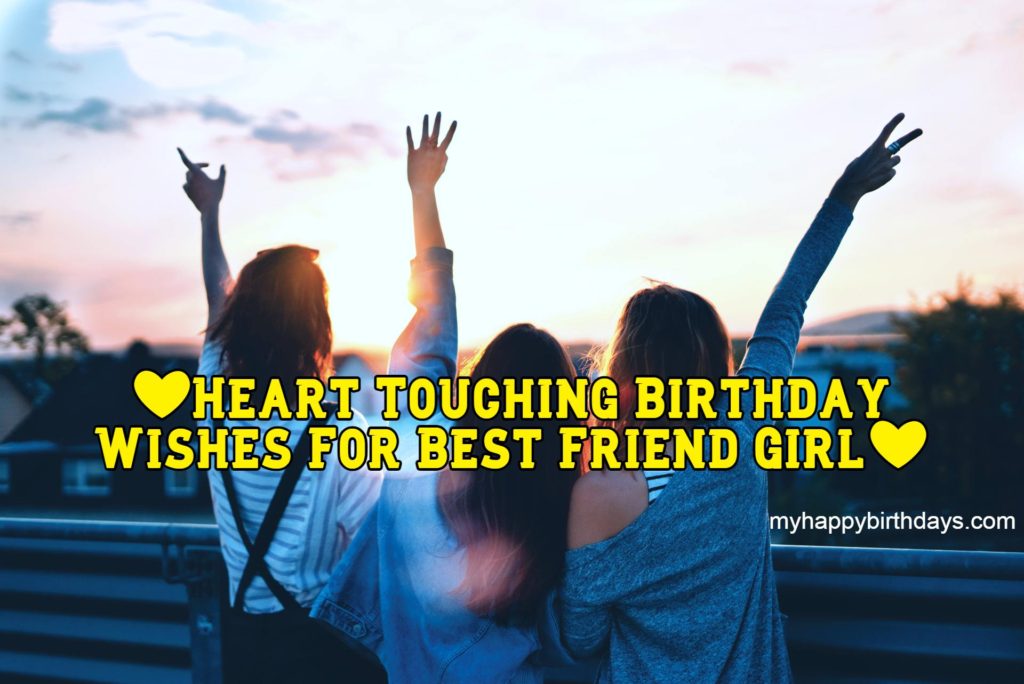 165 Heart Touching Birthday Wishes For Best Friend Girl