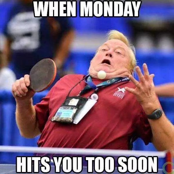 it Monday tomorrow tennis Monday meme