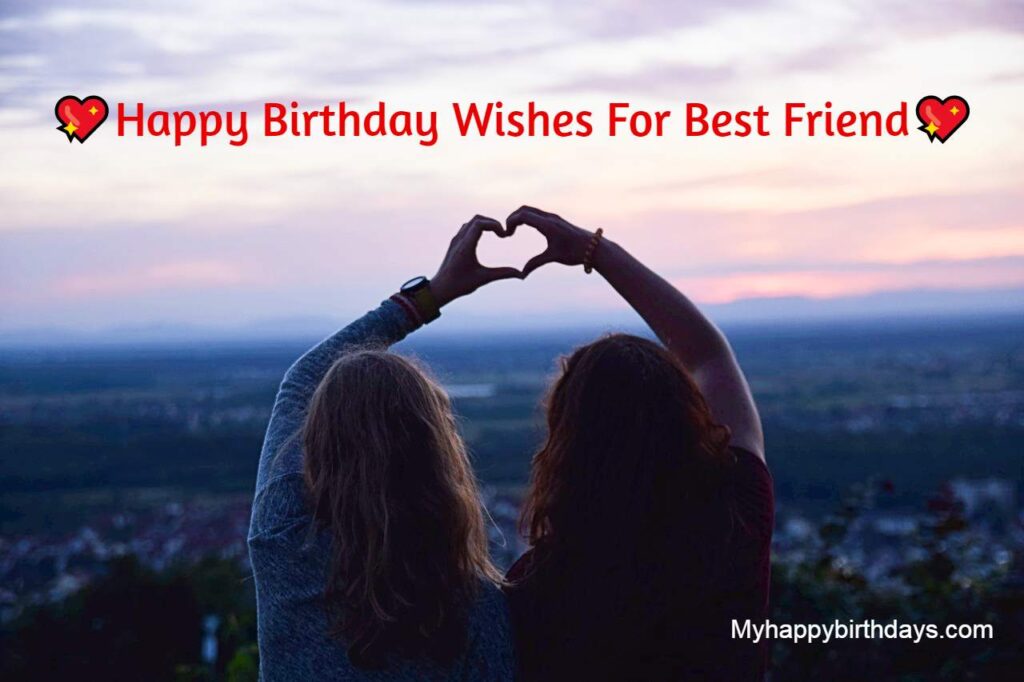 Happy Birthday Best Friend Photos 107 Heart Touching Birthday Wishes For Best Friend, Messages, Quotes