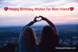 Happy Birthday Wishes For Best Friend, Messages, Quotes, Greetings