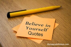 Best Believe In Yourself Quotes To Boost Your Confidence