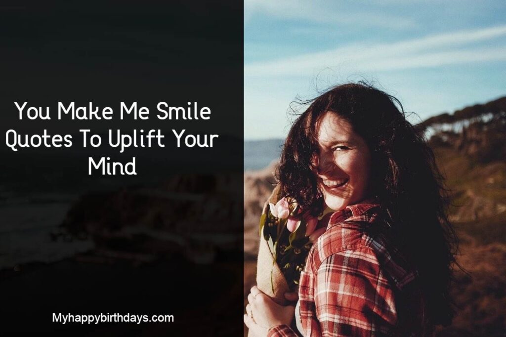 you make me smile quotes for boyfriend