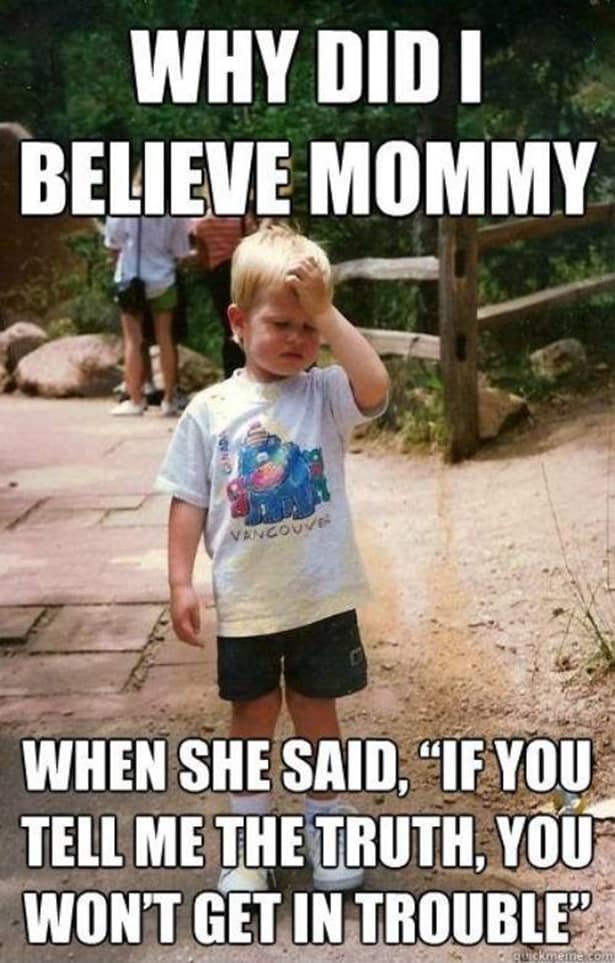 Why did I believe mommy