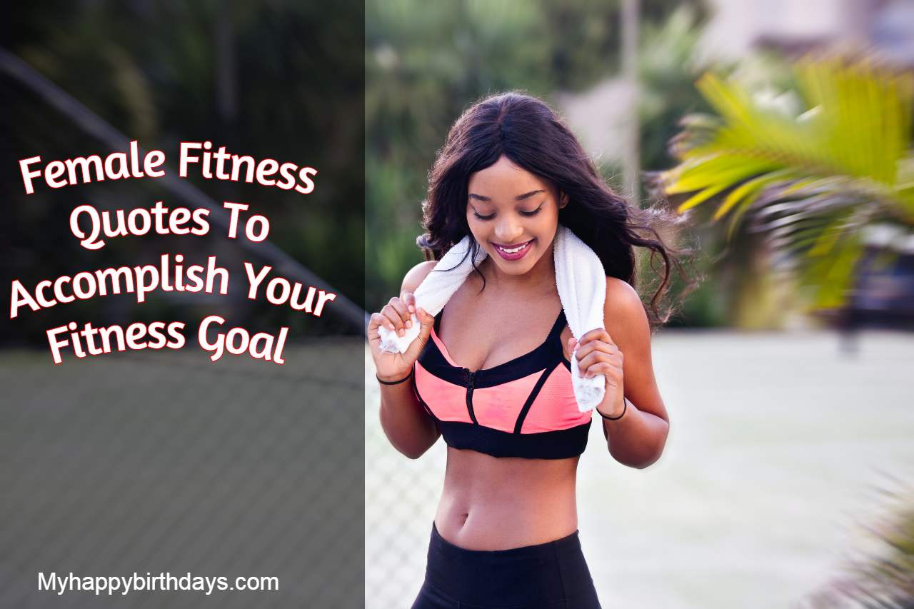 Female Fitness Quotes To Accomplish Your Fitness Goal