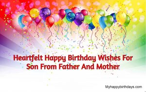 Heartfelt Happy Birthday Wishes For Son From Father And Mother