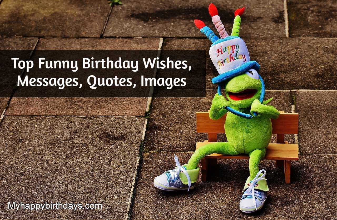 147 Funny Birthday Wishes, Messages, Quotes, Images