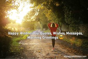 Happy Wednesday Quotes, Wishes, Messages, Morning Greetings For Hump Day