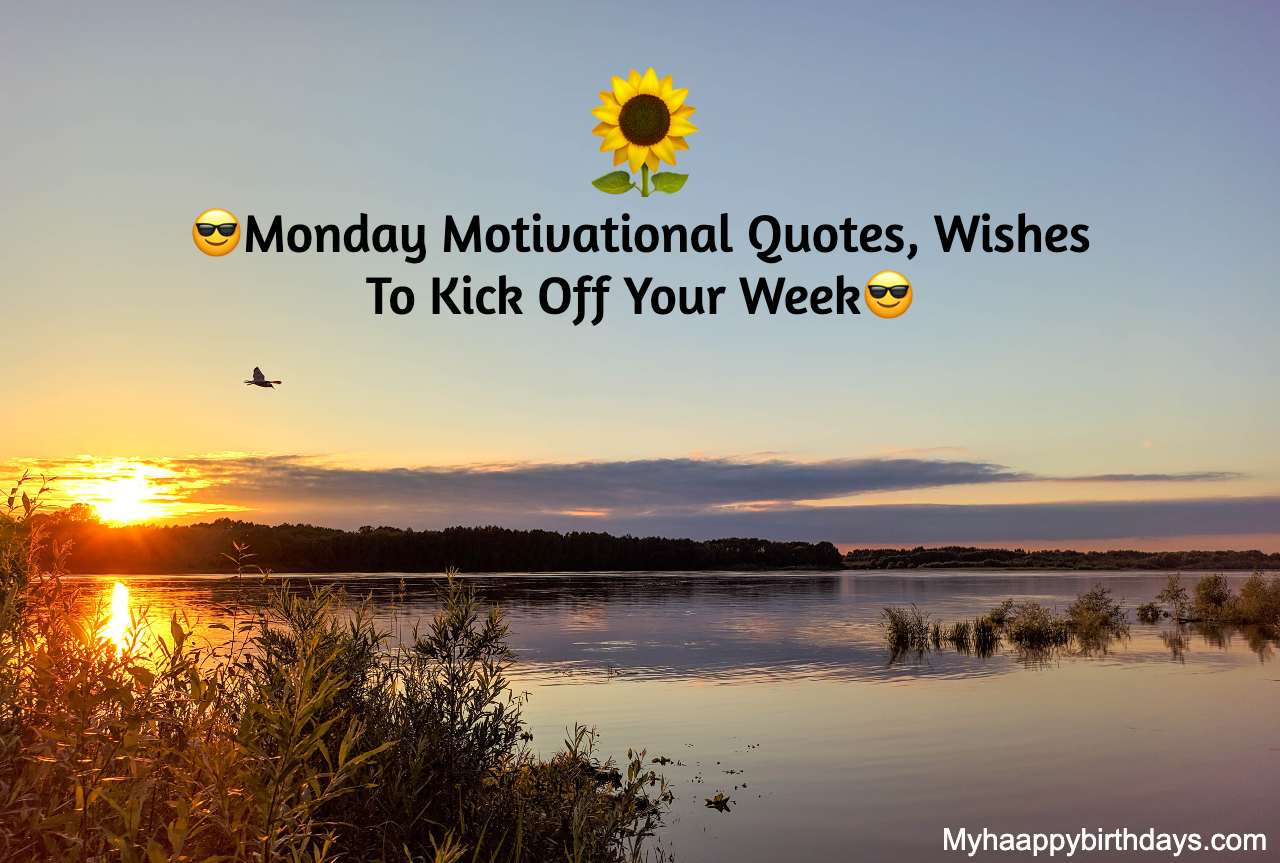 Monday Motivational Quotes, Wishes To Kick Off Your Week