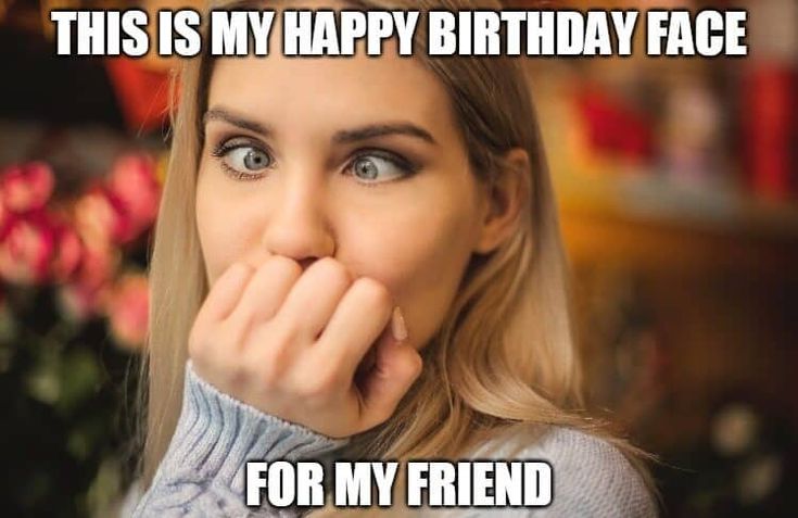 Funny Happy Birthday Memes For Female Friends