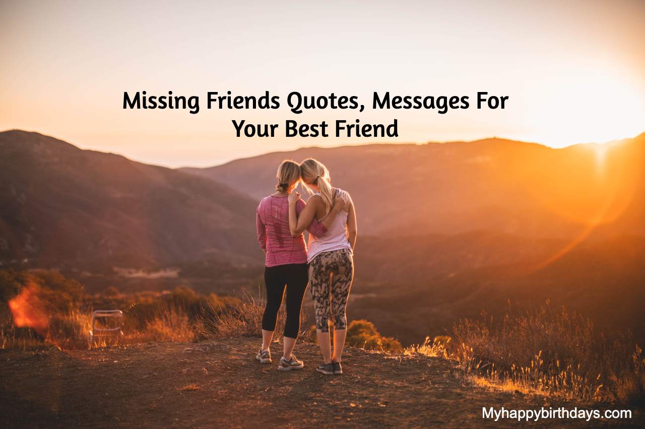 Missing Friends Quotes, Messages for Your Best Friend