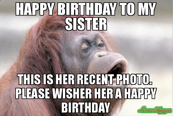 big sister happy birthday sister meme