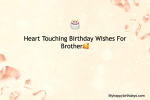 Heart Touching Birthday Wishes For Brother