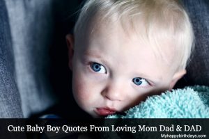 Cute Baby Boy Quotes From Loving Mom and Dad