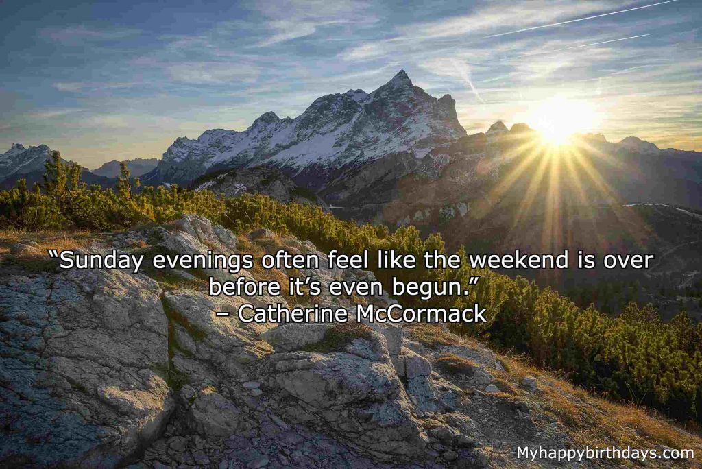 End of the weekend quotes