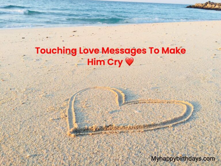 touching love messages to make him cry